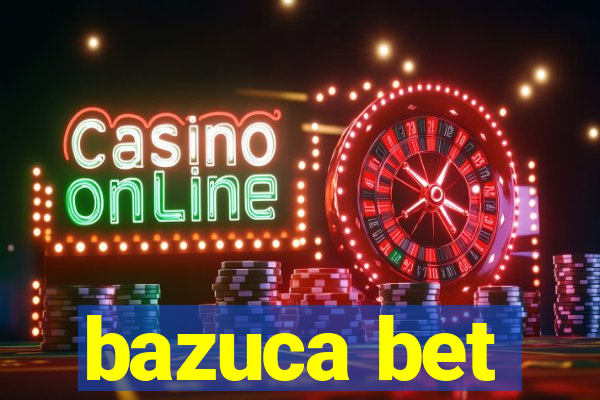 bazuca bet